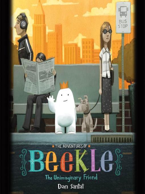 Title details for The Adventures of Beekle by Dan Santat - Available